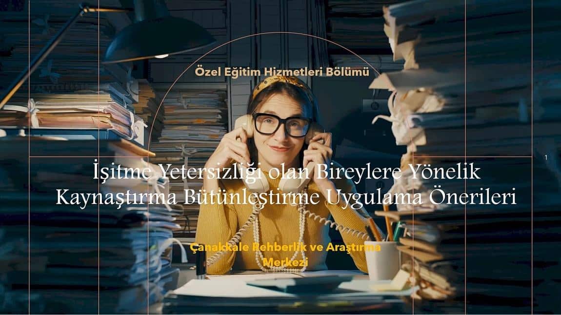 İşitme Yetersizliği olan Bireylere Yönelik Kaynaştırma Bütünleştirme Uygulama Önerileri